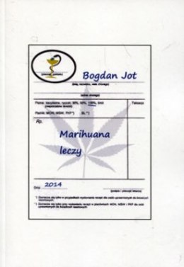 "Marihuana leczy" aut. Bogdan Jot